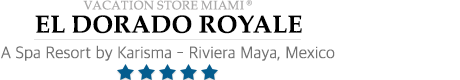 El Dorado Royale Resort - Riviera Maya - El Dorado Riviera Maya All Inclusive